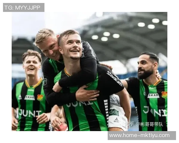 马尔默与哥德堡的激烈对决展现瑞典足球的魅力与竞争力